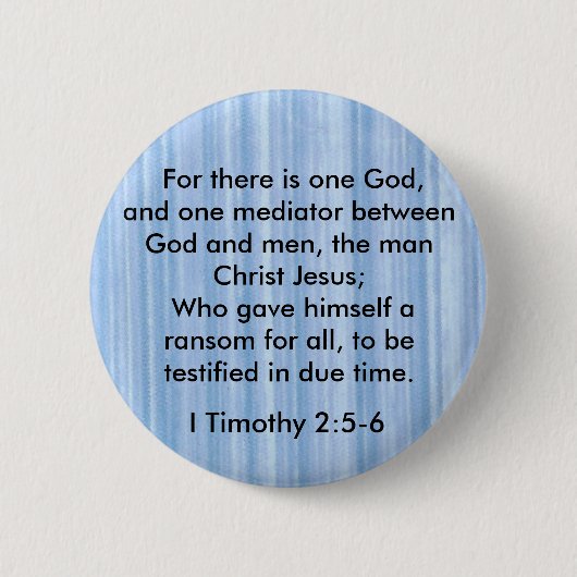 I Timothy 2:5-6 Ein Gott-Knopf Button (Vorderseite)