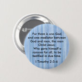 I Timothy 2:5-6 Ein Gott-Knopf Button (Vorne & Hinten)