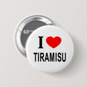 I ❤️ TIRAMISU I LIEBE TIRAMISU I HERZ TIRAMISU BUTTON (Vorne & Hinten)