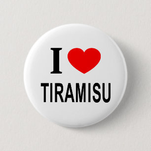 I ❤️ TIRAMISU I LIEBE TIRAMISU I HERZ TIRAMISU BUTTON