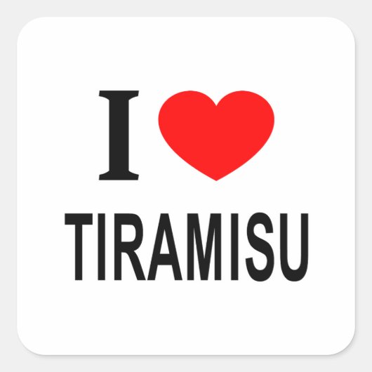 I ❤️ TIRAMISU I LIEBE TIRAMISU I HERZ TIRAMISU QUADRATISCHER AUFKLEBER (Vorderseite)