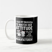 I Told My Daughter To Watch Her Attitude Funny Cat Kaffeetasse (Links)