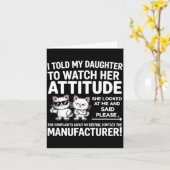 I Told My Daughter To Watch Her Attitude Funny Cat Karte (Gelbe Blume)