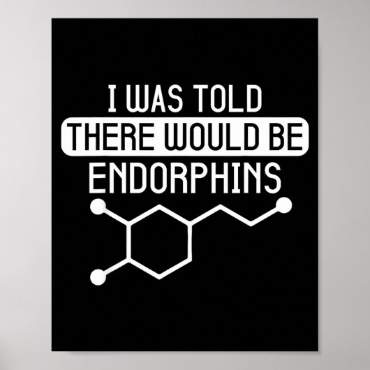 I Told There Would Endorphins Workout Poster (Vorne)