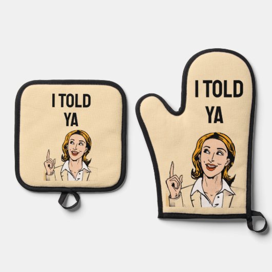 I Told Ya Oven Mitt & Pot Holder Ofenhandschuh & Topflappen-Set (Vorderseite)