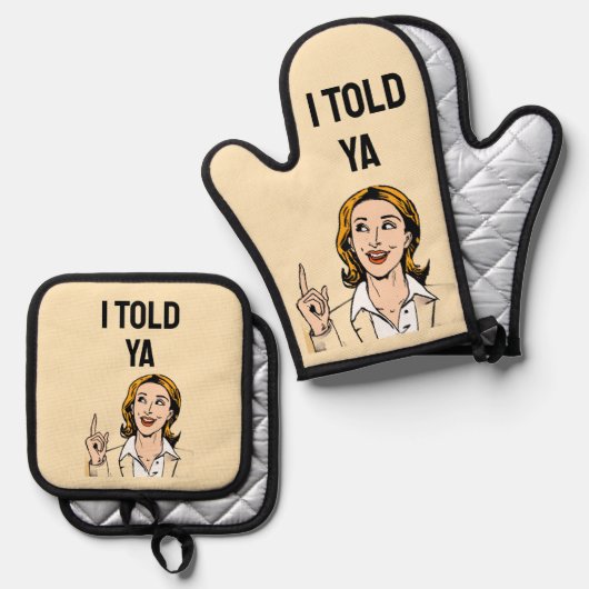 I Told Ya Oven Mitt & Pot Holder Ofenhandschuh & Topflappen-Set (Vorderseite/Rückseite)