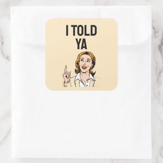 I Told Ya Sticker (Tasche)