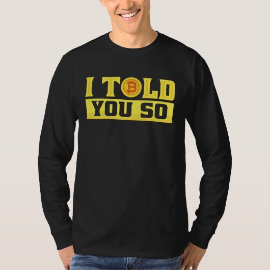 I Told You So  Bitcoin  Costume Bitcoin Trader T-Shirt (Vorderseite)