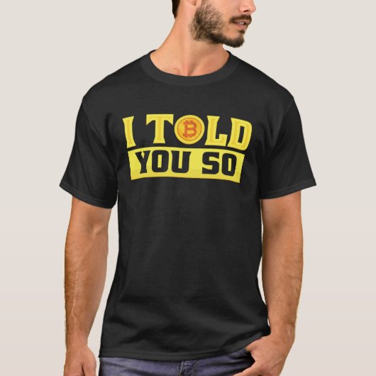 I Told You So  Bitcoin  Costume Bitcoin Trader T-Shirt (Vorderseite)