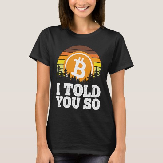 I told you so Bitcoin  for Men BTC Cryptocurrency  T-Shirt (Vorderseite)