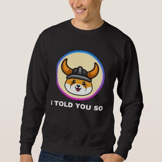I Told You So Floki Inu Token Coin Crypto Hodl Sweatshirt (Vorderseite)
