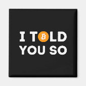 I Told You So - Funny Crypto Trader Btc Bitcoin In Magnet (Vorne)