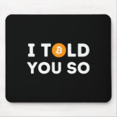 I Told You So - Funny Crypto Trader Btc Bitcoin In Mousepad (Vorne)