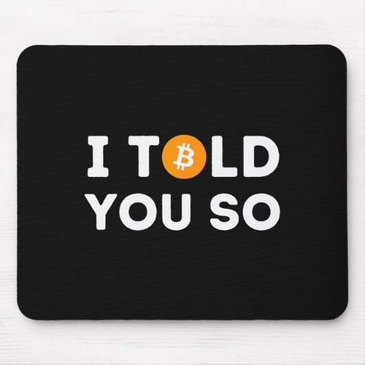 I Told You So - Funny Crypto Trader Btc Bitcoin In Mousepad (Vorne)