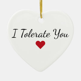 I Tolerate You - Custom Funny Couples Christmas Keramik Ornament