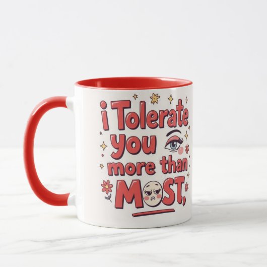 I tolerate you more than most tasse (Links)