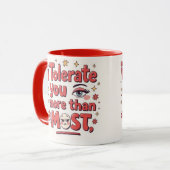 I tolerate you more than most tasse (Vorderseite Links)