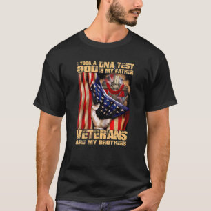 I Took A D.NA Test God Is My Father Veterans Are M T-Shirt