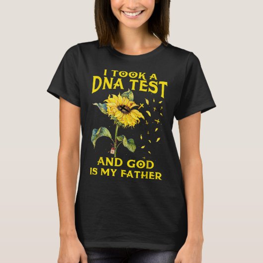 I Took A DNA Test And God Is My Father Sunflower C T-Shirt (Vorderseite)