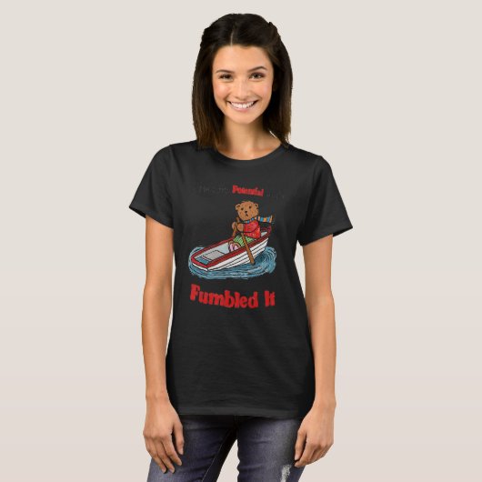 I Took My Potential And I Fumbled It T-Shirt (Vorne ganz)