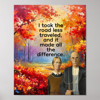 I took the road less traveled, poster