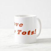 I Tots Liebe Tater Tasse (VorderseiteRechts)