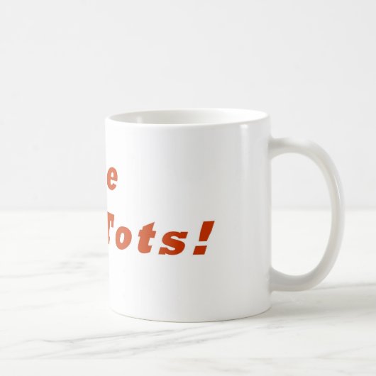 I Tots Liebe Tater Tasse (Rechts)