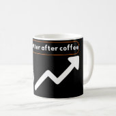 I Trade Better After Coffee Trader Humor Kaffeetasse (VorderseiteRechts)