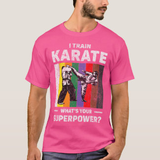 I Train Karate Superpower Vintag Taekwondo Karate T-Shirt