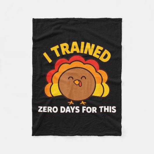I Trained Zero Days For This Funny Thanksgiving Tu Fleecedecke (Vorderseite)