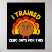 I Trained Zero Days For This Funny Thanksgiving Tu Poster (Vorne)