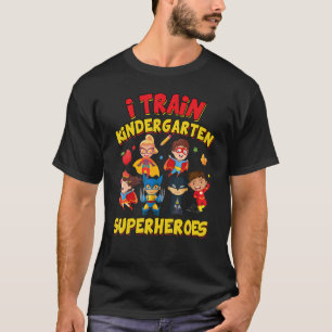 I Training Kindergarten Super Heroes Kids Teacher T-Shirt