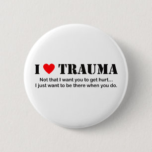 ♥ I Trauma Button