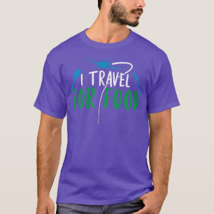 I travel for food foodie lovers blogger Premium T-Shirt
