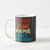 I Tried Being Normal Once Funny Sarcastic Quote Re Kaffeetasse (Links)