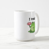 "I Tried" Froggy Effort Design Kaffeetasse (VorderseiteRechts)