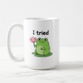 "I Tried" Froggy Effort Design Kaffeetasse (Links)