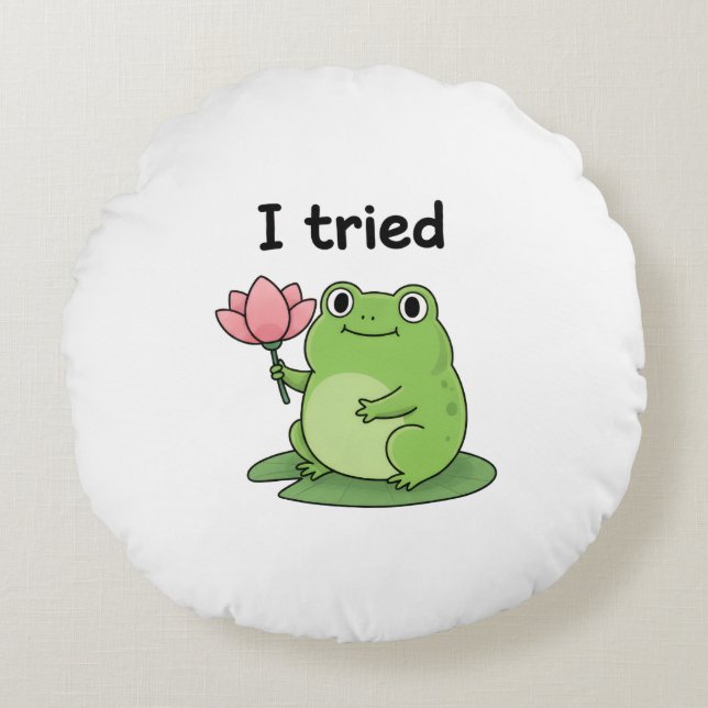 "I Tried" Froggy Effort Design Rundes Kissen (Vorderseite)