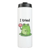 "I Tried" Froggy Effort Design Thermosbecher (Vorderseite)