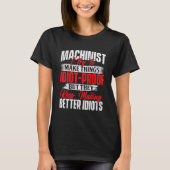 I Try To Make It Better Machinist CNC Machine Ope T-Shirt (Vorderseite)