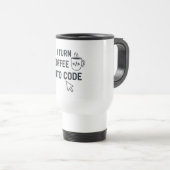 I Turn Coffee Into Code - Funny Programmer Quote Reisebecher (VorderseiteRechts)