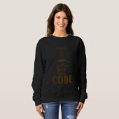 I turn coffee into code sweatshirt (Vorne ganz)