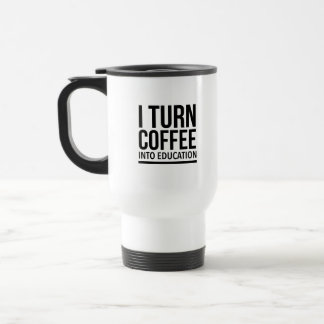 I turn coffee into education reisebecher