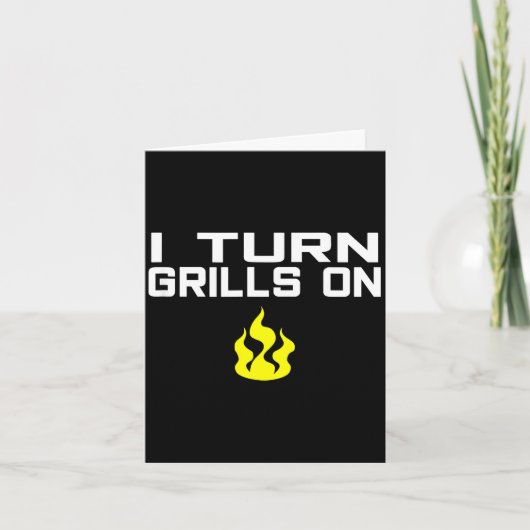 I turn grills on funny bbq grilling  karte (Vorderseite)