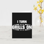 I Turn Grills On Funny Outdoor Cooking Quote Karte (Gelbe Blume)