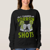 I Turn Sorrow Into Shots  Bartending Bartender Sweatshirt (Vorderseite)