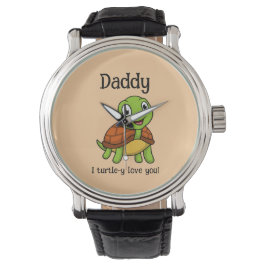 I Turtley Love You Daddy! Cute Father's Day Turtle Armbanduhr