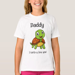 I Turtley Love You Daddy! Cute Father's Day Turtle T-Shirt