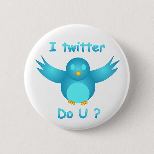 I TWITTER, Tu U? von SHARON SHARPE Button (Vorderseite)