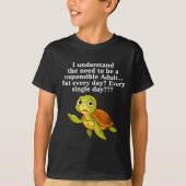 I Understand The Need To Be Resnsible Adult But Ev T-Shirt (Vorderseite)